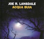 Joe R. Lansdale, “Acqua buia”